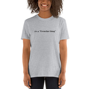 "Frenchie thing" - Short-Sleeve Unisex T-Shirt